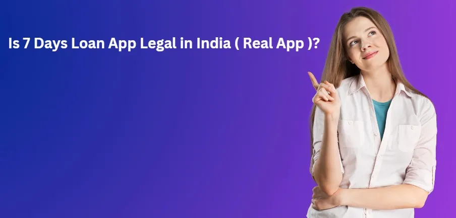 Is 7 Days Loan App Legal in India ( Real App )