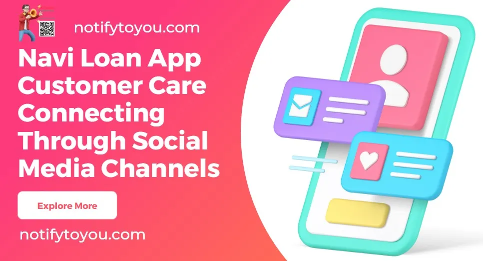 Navi Loan App Customer Care-Connecting Through Social Media Channels