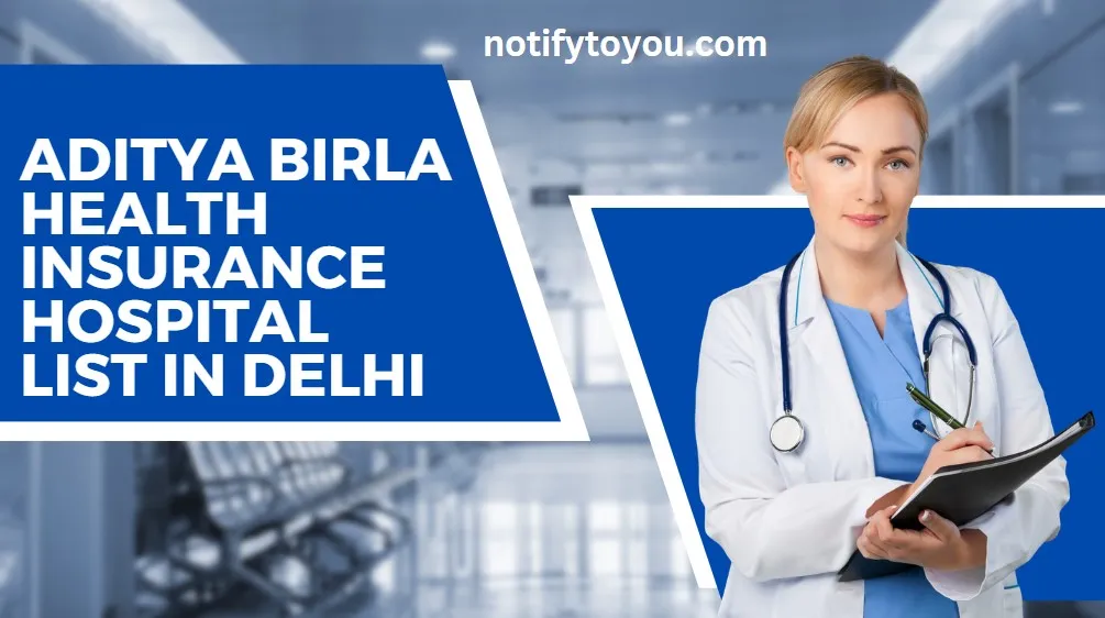 Aditya Birla Health Insurance Hospital List In Delhi