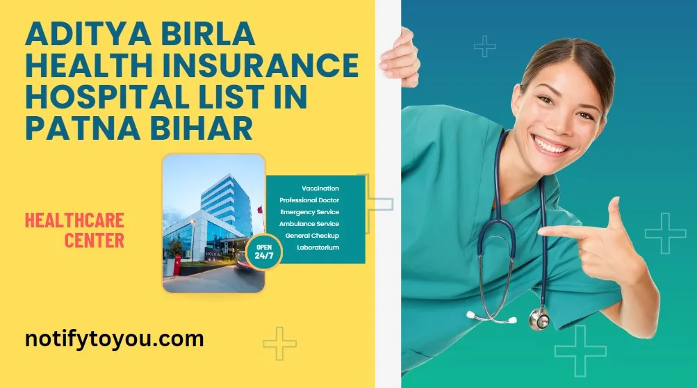 Aditya Birla Health Insurance Hospital List In Patna Bihar