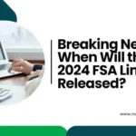 When Will the 2024 FSA Limits Be Released